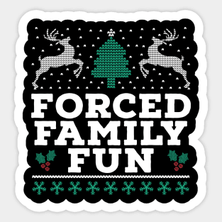 forced family fun Sticker